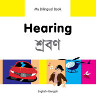 Title: My Bilingual Book-Hearing (English-Bengali), Author: Milet Publishing