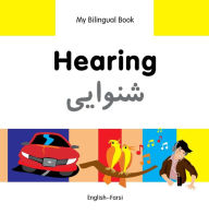 Title: My Bilingual Book-Hearing (English-Farsi), Author: Milet Publishing