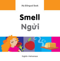 Title: My Bilingual Book-Smell (English-Vietnamese), Author: Milet Publishing