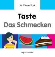 Title: My Bilingual Book-Taste (English-German), Author: Milet Publishing