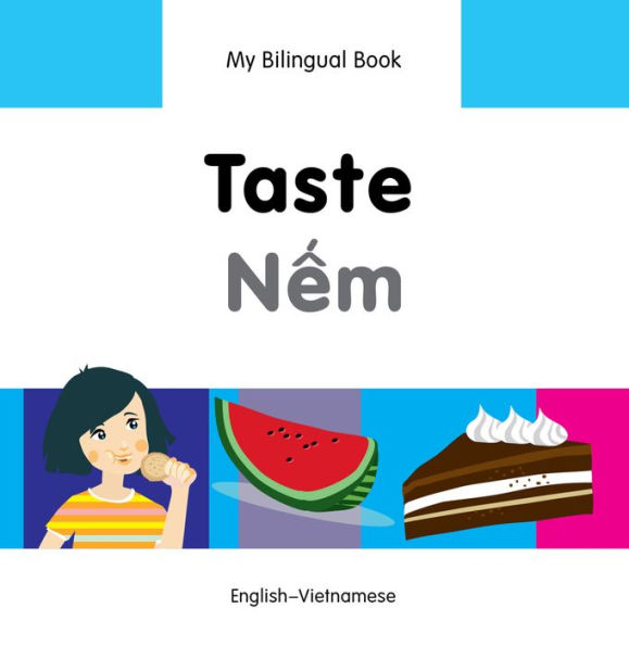 My Bilingual Book-Taste (English-Vietnamese)