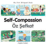 Title: My First Bilingual Book - Self-Compassion (English-Turkish), Author: Patricia Billings