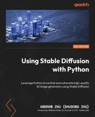 Title: Using Stable Diffusion with Python: Leverage Python to control and automate high-quality AI image generation using Stable Diffusion, Author: Andrew Zhu (Shudong Zhu)