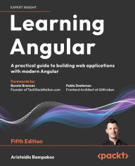 Title: Learning Angular - Fifth Edition: A practical guide to building web applications with modern Angular, Author: Aristeidis Bampakos