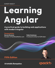 Title: Learning Angular - Fifth Edition: A practical guide to building web applications with modern Angular, Author: Aristeidis Bampakos