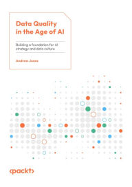 Title: Data Quality in the Age of AI: Building a foundation for AI strategy and data culture, Author: Andrew Jones