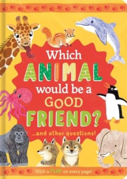 Which Animal Would Be a Good Friend?: and other questions