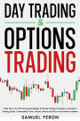 Day Trading & Options Trading: Trade Like A Pro With Winning Strategies & Precise Technical Analysis to Succeed in Trading Stocks, Commodities, Forex, Futures, Bitcoin and ETFs in Any Market Condition