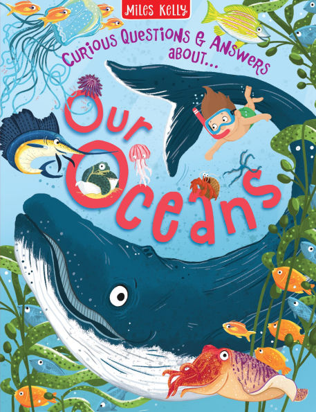 Our Oceans (Curious Questions & Answers about.)