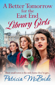 Download free kindle books crack A Better Tomorrow for the East End Library Girls (English Edition) by Patricia McBride