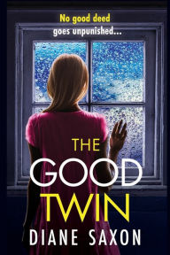 Title: The Good Twin, Author: Diane Saxon