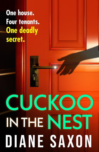 Cuckoo in the Nest: A BRAND NEW, heart-pounding, chillingly believable psychological thriller from Diane Saxon
