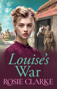 Title: Louise's War, Author: Rosie Clarke