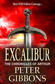 Ebooks gratis downloaden deutsch Excalibur: The start of a BRAND NEW action-packed historical series from BESTSELLER Peter Gibbons for 2024 by Peter Gibbons (English literature) 9781835182277