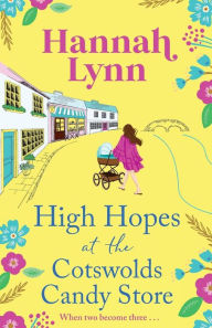 Title: High Hopes at the Cotswolds Candy Store, Author: Hannah Lynn