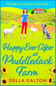 Title: Happy Ever After at Puddleduck Farm: The BRAND NEW instalment in Della Galton's utterly charming, heartwarming Puddleduck Farm series for 2024, Author: Della Galton