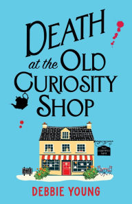 Free downloadable epub books Death at the Old Curiosity Shop by Debbie Young