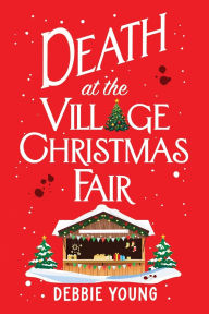 Title: Death at the Village Christmas Fair, Author: Debbie Young