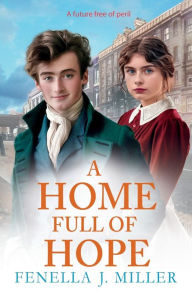 Title: A Home Full of Hope, Author: Fenella J Miller