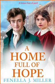 Title: A Home Full of Hope: An emotional historical saga series from Fenella J Miller for 2024, Author: Fenella J Miller