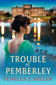 Title: Trouble At Pemberley, Author: Fenella J Miller