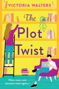 Title: The Plot Twist, Author: Victoria Walters
