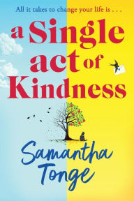 Title: A Single Act Of Kindness, Author: Samantha Tonge