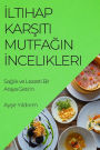 İltihap Karşıtı Mutfağın İncelikleri: Sağlık ve Lezzeti Bir Araya Getirin