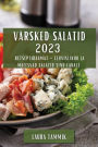 Värsked Salatid 2023: Retseptiraamat - Tervislikud ja Maitsvad Salatid Sinu Lauale