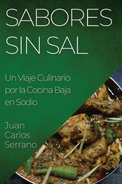 Sabores sin Sal: Un Viaje Culinario por la Cocina Baja en Sodio