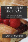 Doceiras Artesás: Os Segredos das Deliciosas Tortas