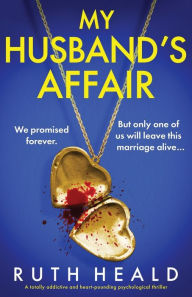 Easy english books free download My Husband's Affair: A totally addictive and heart-pounding psychological thriller by Ruth Heald