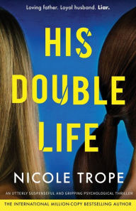 Download internet books free His Double Life: A completely unputdownable domestic suspense novel 9781835251089 