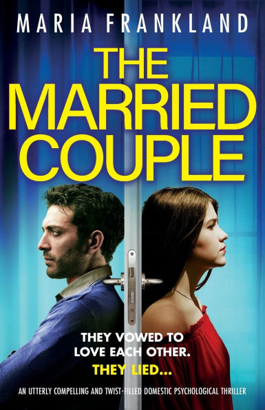 The Married Couple: An utterly compelling and twist-filled domestic psychological thriller