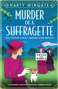 Download online books ipad Murder of a Suffragette: A completely addictive historical murder mystery 