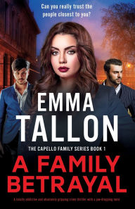 Free books to download on android phone A Family Betrayal: A totally addictive and absolutely gripping crime thriller with a jaw-dropping twist