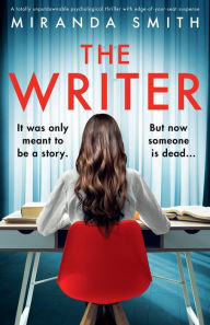 Download free books for iphone 5 The Writer: A totally unputdownable psychological thriller with edge-of-your-seat suspense by Miranda Smith