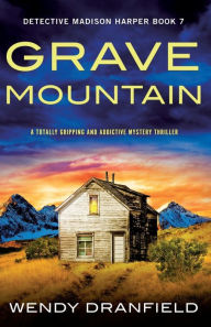 Download kindle book as pdf Grave Mountain: A totally gripping and addictive mystery thriller English version by Wendy Dranfield ePub PDB 9781835253847