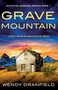 Ebooks rapidshare download Grave Mountain: A totally gripping and addictive mystery thriller English version 9781835253847 by Wendy Dranfield ePub DJVU iBook