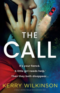 Title: The Call: A totally gripping thriller with a shocking twist, Author: Kerry Wilkinson