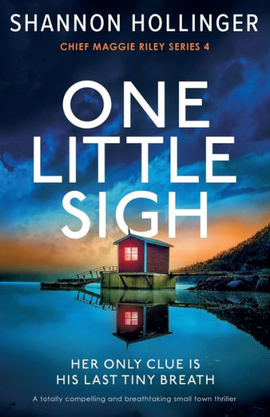 One Little Sigh: A totally compelling and breathtaking small town thriller