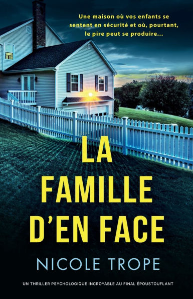La Famille d'en face: Un thriller psychologique incroyable au final ï¿½poustouflant