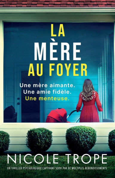 La Mï¿½re au foyer: Un thriller psychologique captivant servi par de multiples rebondissements
