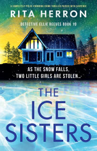 Free online downloadable audio books The Ice Sisters: A completely pulse-pounding crime thriller packed with suspense