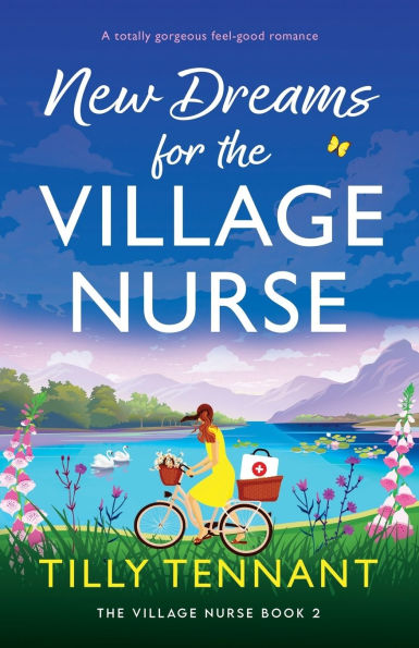 New Dreams for the Village Nurse: A totally gorgeous feel-good romance