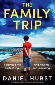 Free ebooks pdf free download The Family Trip: A totally gripping and addictive psychological thriller