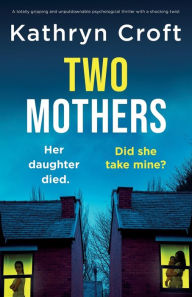 Free mp3 audio books free downloads Two Mothers: A totally gripping and unputdownable psychological thriller with a shocking twist