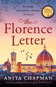 Title: The Florence Letter: Absolutely spellbinding and page-turning dual narrative fiction, Author: Anita Chapman