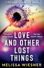 Love and Other Lost Things: A totally heartbreaking page-turner