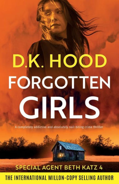 Forgotten Girls: A completely addictive and absolutely nail-biting crime thriller
